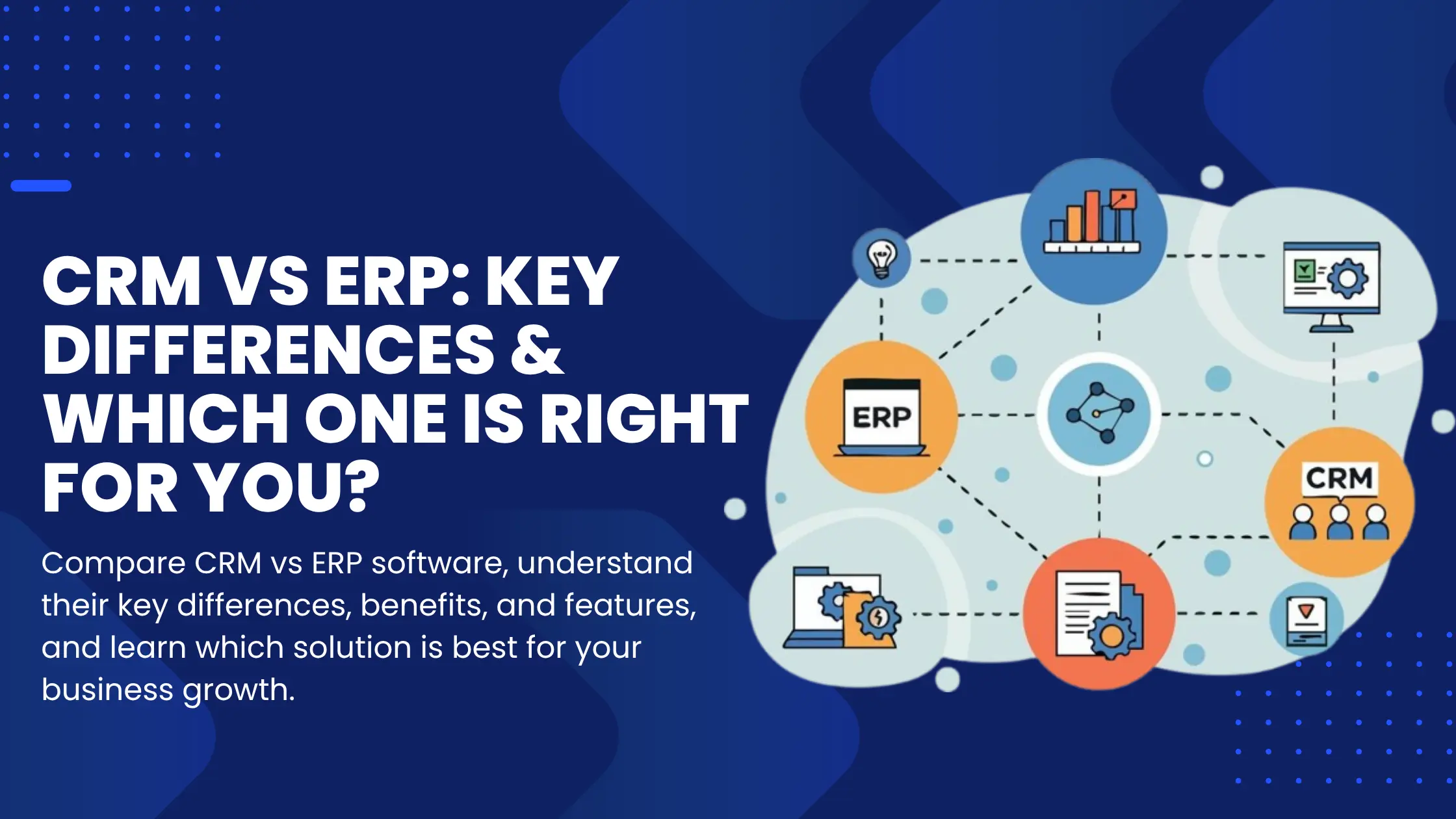 CRM vs ERP Key Differences & Which One Is Right for You