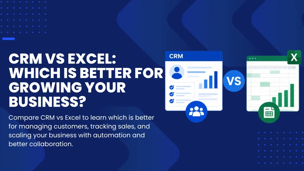 CRM vs Excel Which Is Better for Growing Your Business